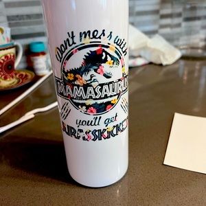 Mamasaurus jurasskicked tumbler